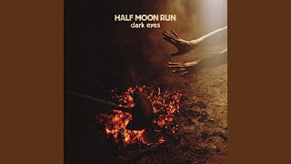 Video thumbnail of "Half Moon Run - Need It"