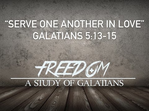 “Serve One Another In Love” — Galatians 5:13 2 YouTube video thumbnail