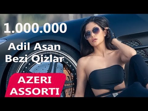 Adil Asan - Bezi Qizlar