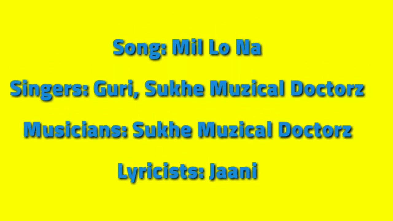 Mil Lo Na Lyrics Ft Guri , Sukhe Muzical Doctorz