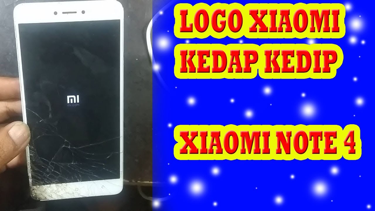 CARA MEMPERBAIKI XIAOMI NOTE 4 STUCK / BERHENTI DI LOGO KEDIP KEDIP