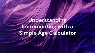 C Programming Basics: Understanding Incrementing with a Simple Age Calculator