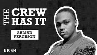 Ahmad Ferguson talks Power IV: Force, upbringings & The Chi | Ep 64 | The Crew Has It
