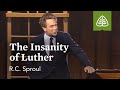 The Insanity of Luther: The Holiness of God with R.C. Sproul
