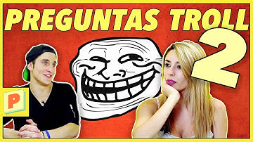 YOUTUBERS SON TROLLEADOS | PREGUNTAS TROLL #2 | PILO