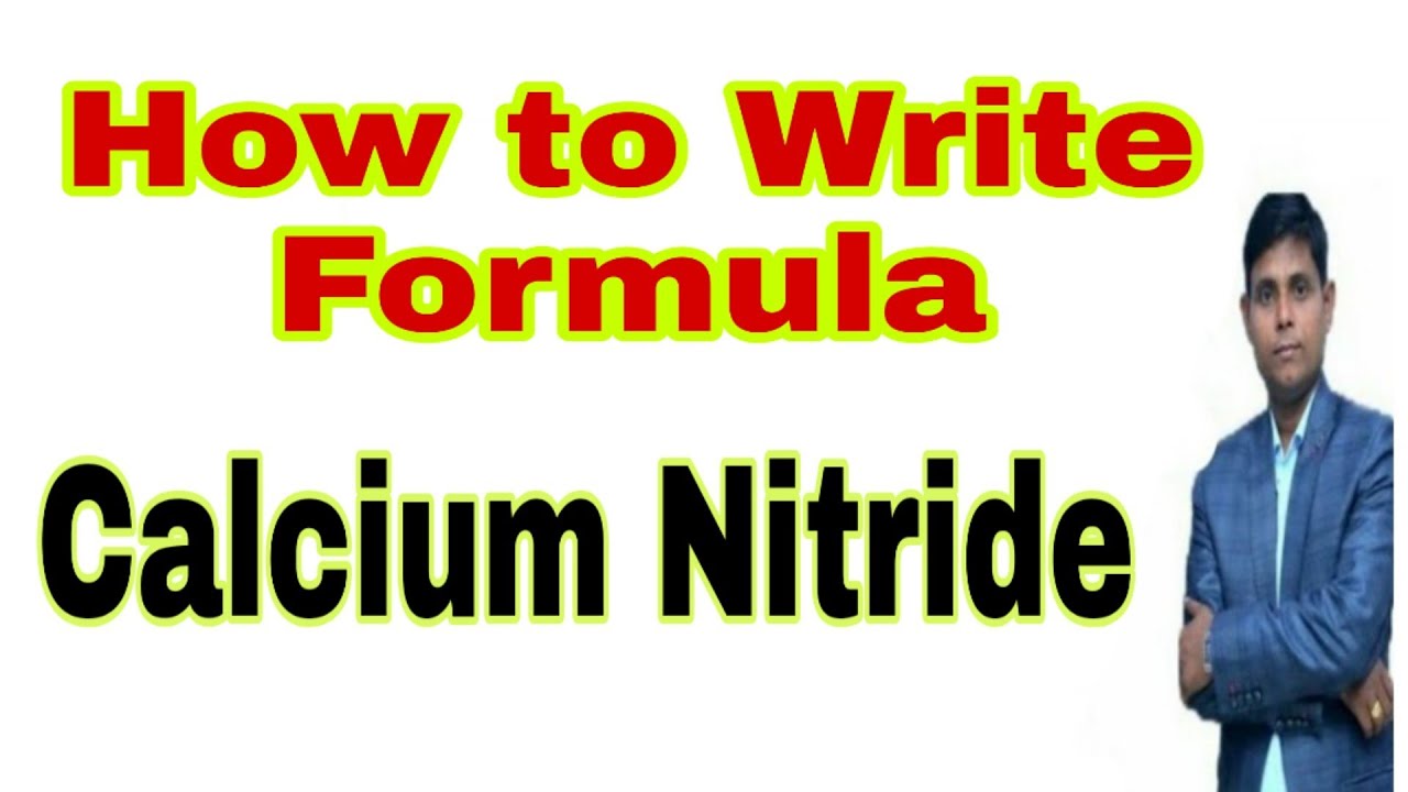 Molecular formula of Calcium Nitride chemical formula of