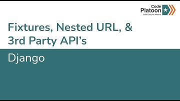 W14D2: Django Fixtures, Nested CRUD, & 3rd Party APIs (1 of 1)