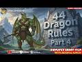 44 Dragon Rules Part 4