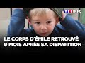 Le corps dmile retrouv 9 mois aprs sa disparition