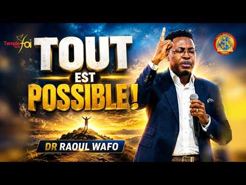 ⭕TOUT EST POSSIBLE ! - DR RAOUL WAFO✨✨
