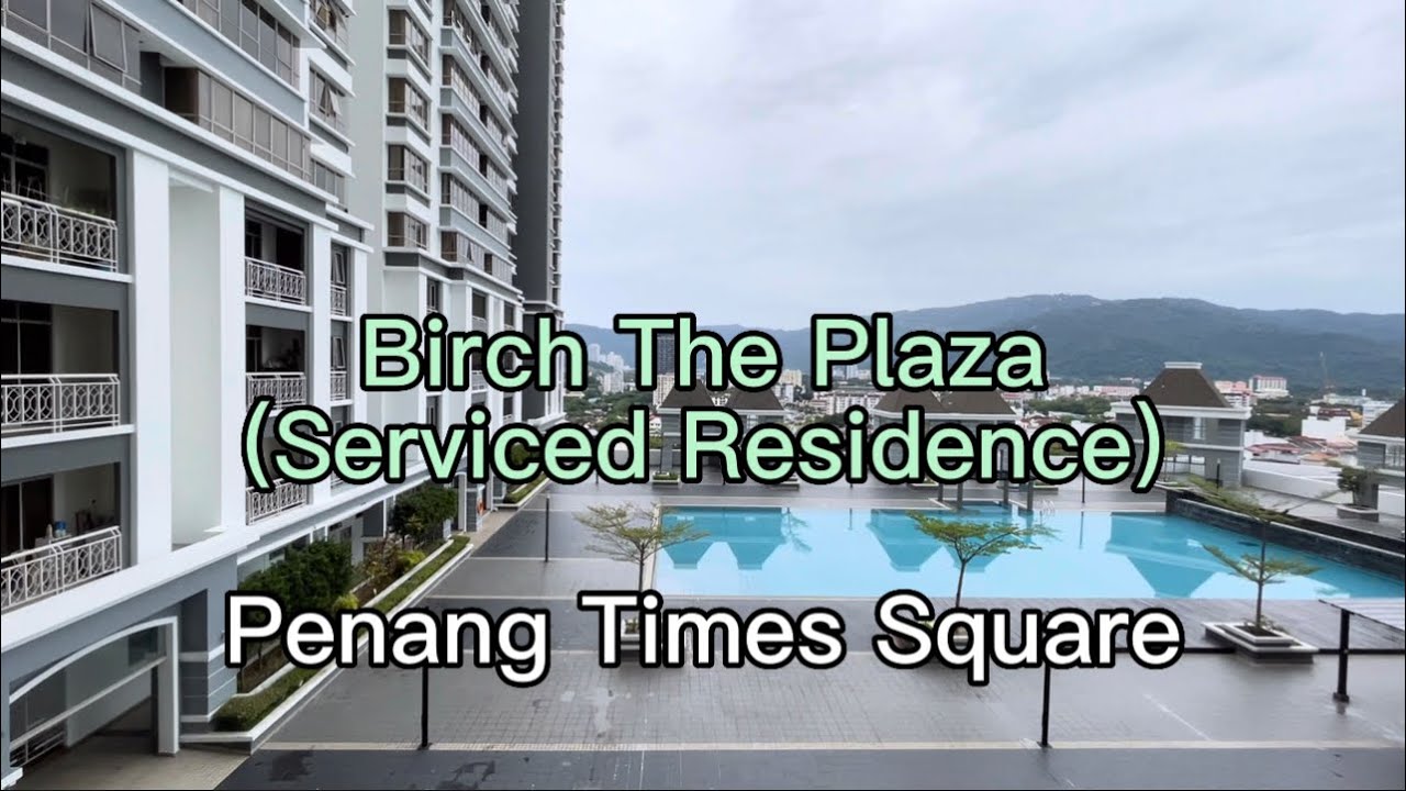 Birch Plaza @ Penang Times Square in Georgetown. Serviced Residence 2R2B Walking Distance to KOMTAR