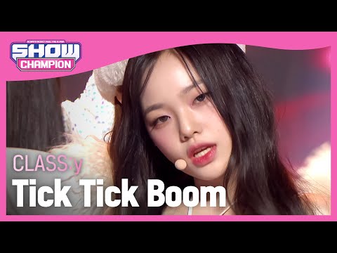 CLASS:y - Tick Tick Boom (클라씨 - 틱틱붐) l Show Champion l EP.457
