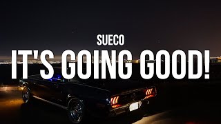 Sueco - It's Going Good! (Lyrics)