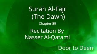 Surah Al-Fajr (The Dawn) Nasser Al-Qatami  Quran Recitation