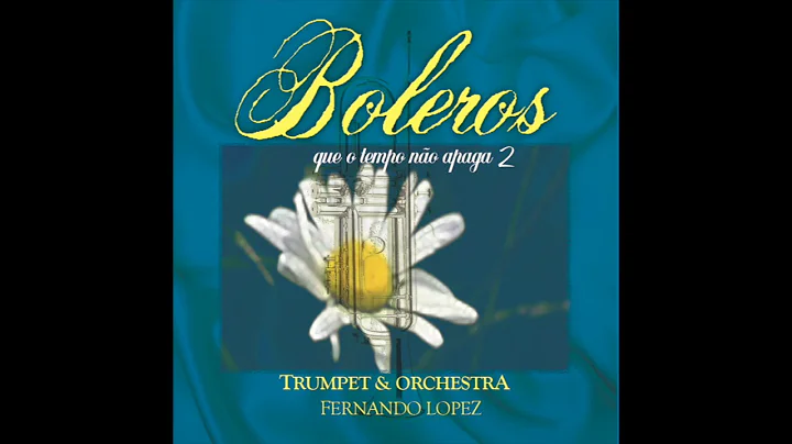 Fernando Lopez - Boleros que o tempo no apaga 2 - ...
