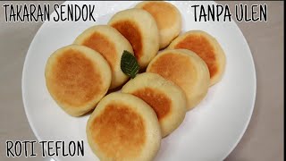 ROTI TEFLON TAKARAN SENDOK TANPA ULEN TANPA MIXER
