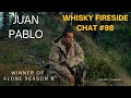 Whisky chat 98  alone season 9 winner juan pablo quionez canadian