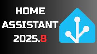 See the Coolest New Features in Home Assistant 2025.8!