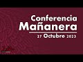 Conferencia Mañanera 27 Octubre 2023