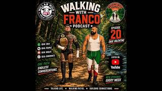 Walking With Franco Episode 20 Sage Valentine