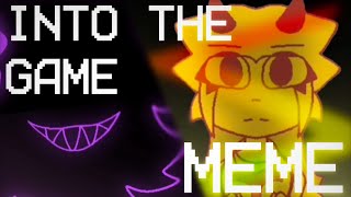 Into The Game | Animation Meme