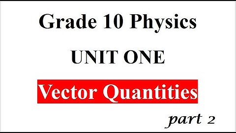 Grade 10 physics unit 1 part 2  / new curriculum / Globe Dock/