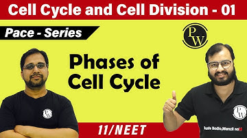 Cell Cycle and Cell Division - 01 | Phases of Cell Cycle | Class 11 | CBSE | NEET | Pace Series