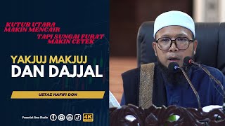 Yakjuj and Makjuj Semakin Hampir | Ustaz Hafifi Don