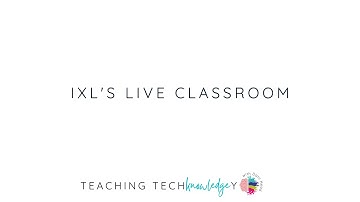 Teaching TechKnowledgey: Episode 9: IXL