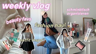 fashion haul, beauty favs & schminktisch organisieren ✨ weekly vlog