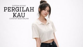 Sherina Munaf  Pergilah Kau cover By Bisik Malam