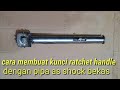 cara membuat kunci ratchet handle / gagang shock dua fungsi