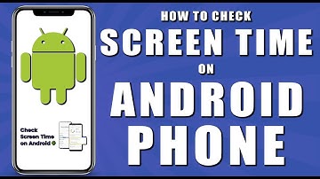 How to check screen time on android phone (2024)