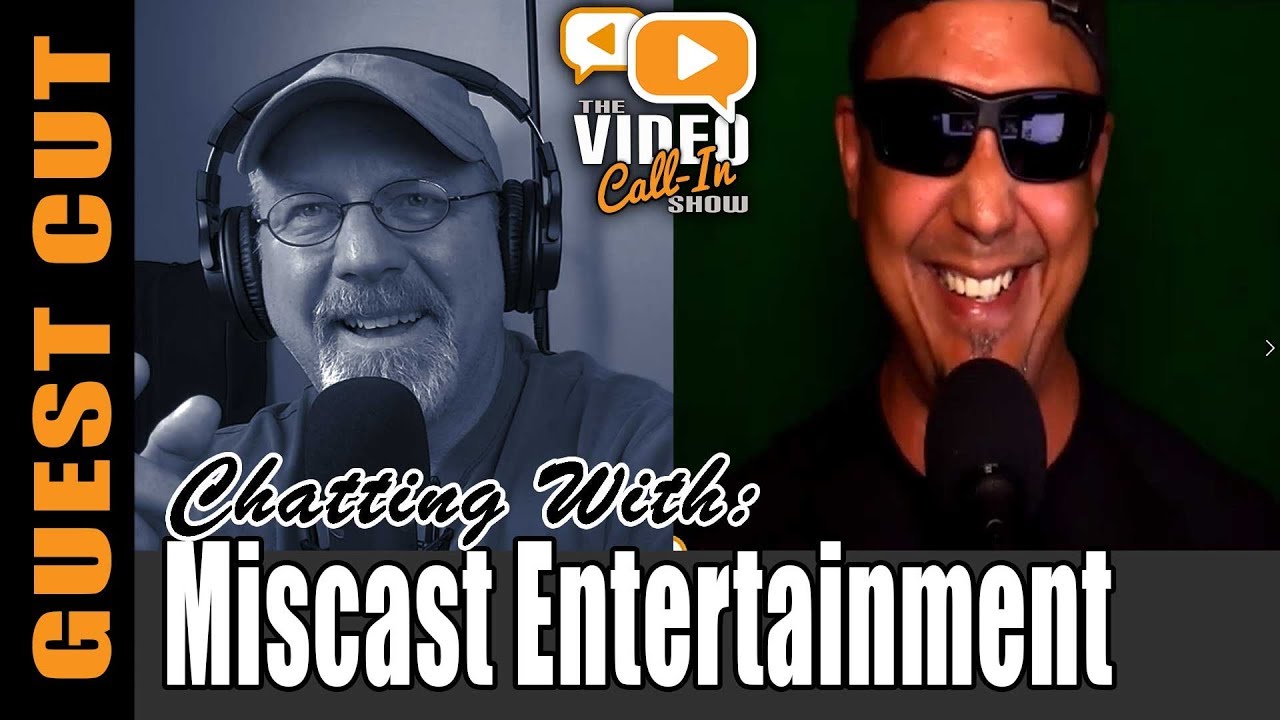 "Miscast Entertainment" Calls In To The Video Call In Show for the First Time!