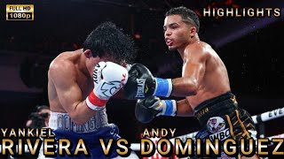 FUGHT HIGHLIGHTS | YANKIEL RIVERA VS ANDY DOMINGUEZ