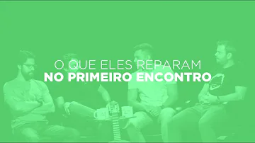O que um homem observa no primeiro encontro?