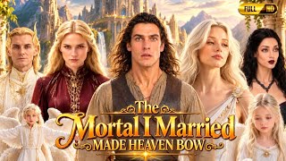 The Mortal I Married Made Heaven Bow Full Movie 2026 | New short Drama All Episodes | Story & Facts