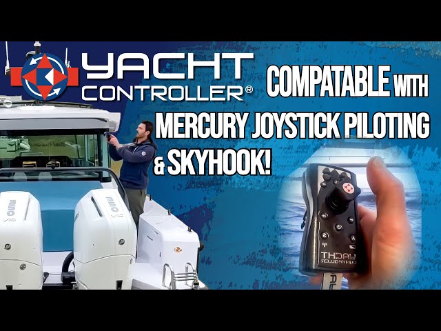 Yacht Controller® Compatible with Mercury Joystick Piloting and Skyhook!