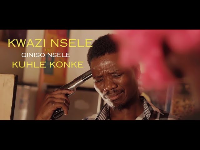 Kwazi Nsele (Ft Qiniso Nsele) - Kuhle Konke [Official Music Video]