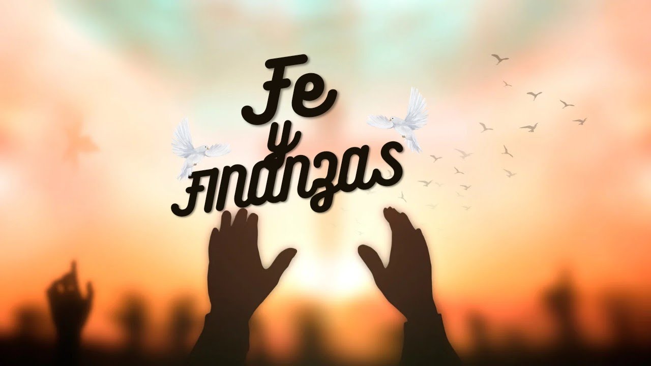 Fe y Finanzas - YouTube