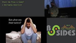 BSidesSF 2019 - Shall We Play a Game? (J Wolfgang Goerlich)