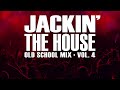 Old School House - 80s Chicago House Mix - Jackin’ The House Vol. 4