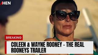 Coleen Wayne Rooney Real Rooneys Trailer Revealed
