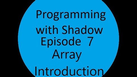 Introduction to Arrays | Episode 7 | Programming with Shadow