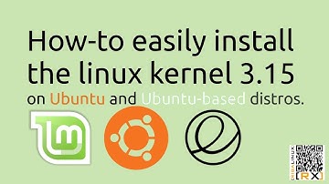 How-to easily install  the linux kernel 3.15 on Ubuntu and Ubuntu-based distros [HD]