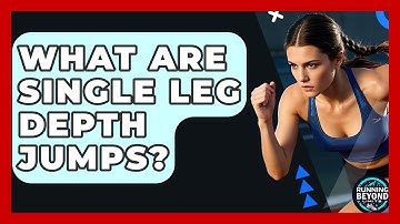 What Are Single Leg Depth Jumps? - Running Beyond Limits
