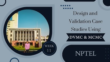 Week 11 | NPTEL | Design and Validation Case Studies using DVMC & MCMC | Problem Solving Session