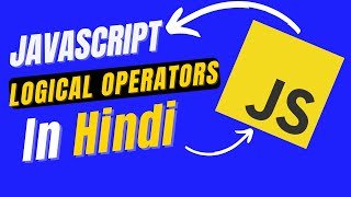 Logical Operators in JavaScript Hindi/Urdu(हिंदी/اردو)|JavaScript for Beginners (हिंदी/اردو)