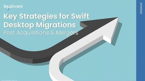 Liquidware and Forthright Experts Cover Key Migration Strategies for Swift Desktop Migrations Post A