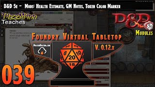 FoundryVTT V12 (D&D 5e) FtGU E039 ~ Mods: Health Estimate, GM Notes, Token Color Marker